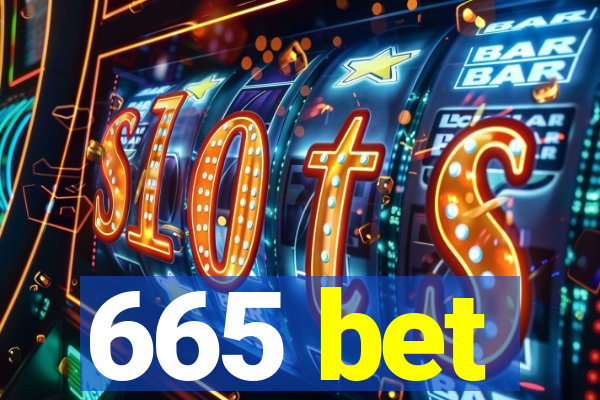 665 bet